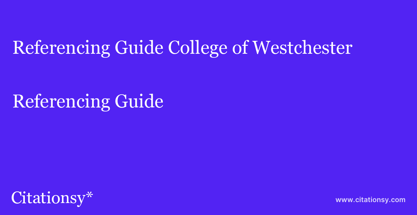 Referencing Guide: College of Westchester